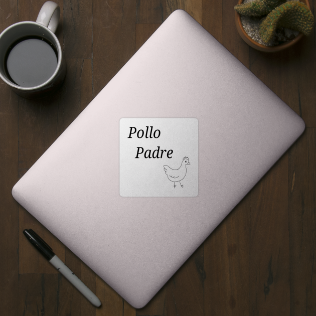 Pollo Padre by Sciraffe